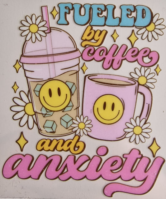 Fueld by coffee and anxiety UV DTF Decal 9cm